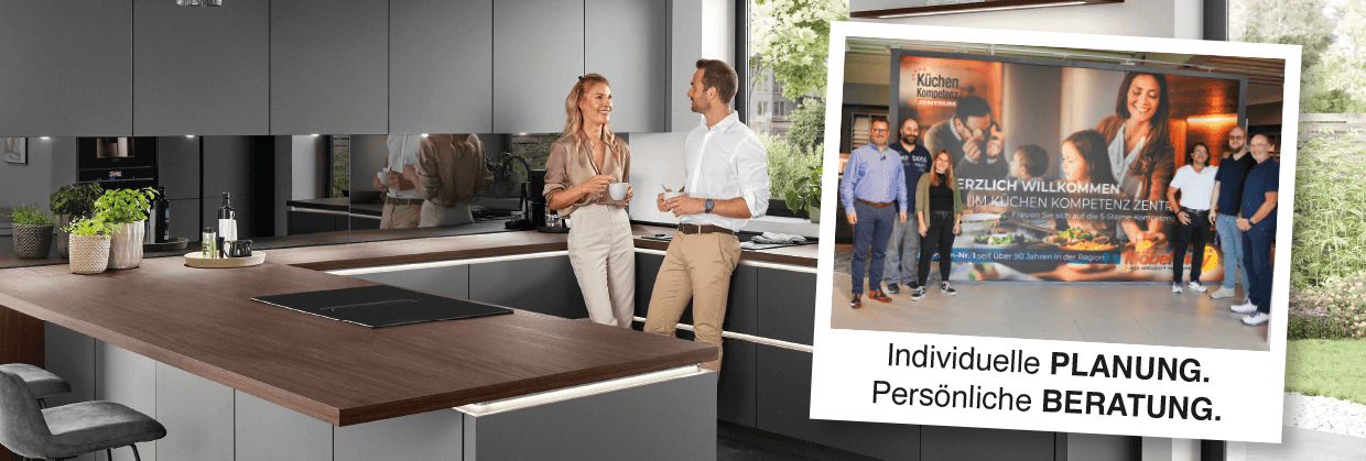 Individuelle Planung und Beratung - Unser Küchen Team freut sich auf Sie!