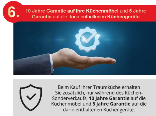 Vorteil 10 Jahre Garantie auf K&uuml;chenm&ouml;bel und 5 Jahre auf enthaltene Ger&auml;te