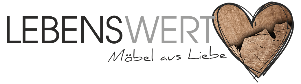 Lebenswert - Möbel aus Liebe