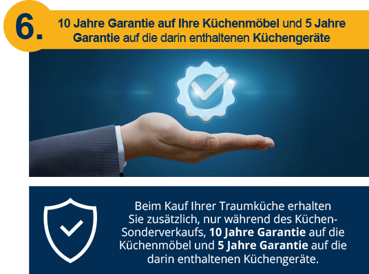 Vorteil 10 Jahre Garantie auf Küchenmöbel und 5 Jahre auf enthaltene Geräte