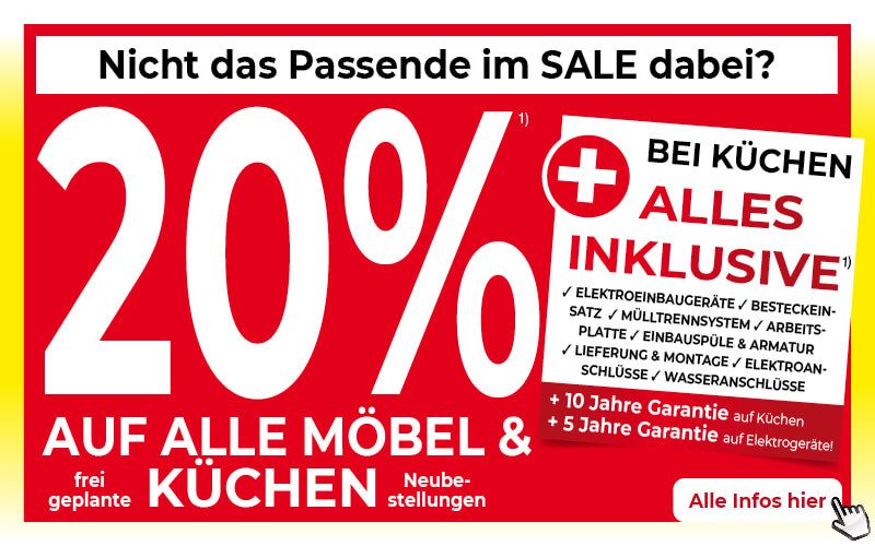 Aktuelle Werbung - 20% auf alle Möbel und Küchen