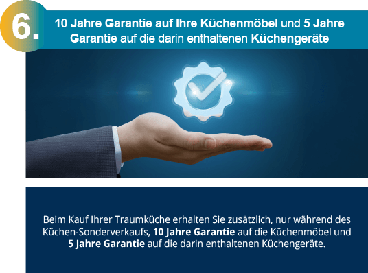 Vorteil 10 Jahre Garantie auf Küchenmöbel und 5 Jahre auf enthaltene Geräte